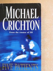 Michael Crichton - Five patients [antikvár]