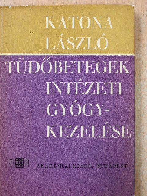 Katona László - Tüdőbetegek intézeti gyógykezelése [antikvár]