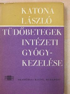 Katona László - Tüdőbetegek intézeti gyógykezelése [antikvár]
