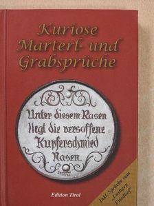 Kuriose Marterl- und Grabsprüche [antikvár]