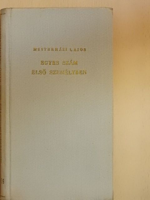 Mesterházi Lajos - Egyes szám első személyben [antikvár]