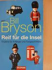 Bill Bryson - Reif für die Insel [antikvár]