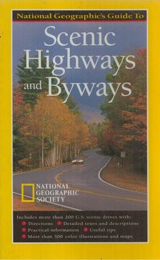 National Geographic - National Geographic Guide To Scenic Highways And Byways [antikvár]