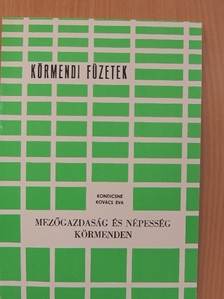 Kondicsné Kovács Éva - Mezőgazdaság és népesség Körmenden [antikvár]