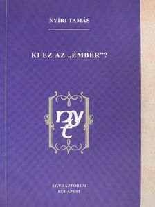 Nyíri Tamás - Ki ez az "ember"? [antikvár]