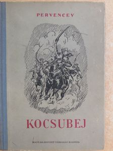 Pervencev - Kocsubej [antikvár]