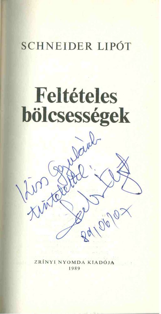 Schneider Lipót - Feltételes bölcsességek (dedikált) [antikvár]