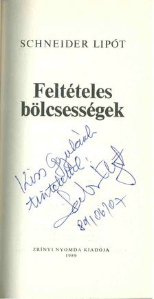Schneider Lipót - Feltételes bölcsességek (dedikált) [antikvár]