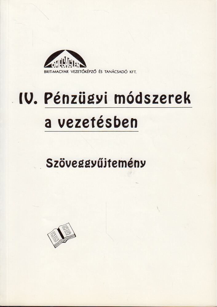 IV. Pénzügyi módszerek a vezetésben - Szöveggyűjtemény [antikvár]