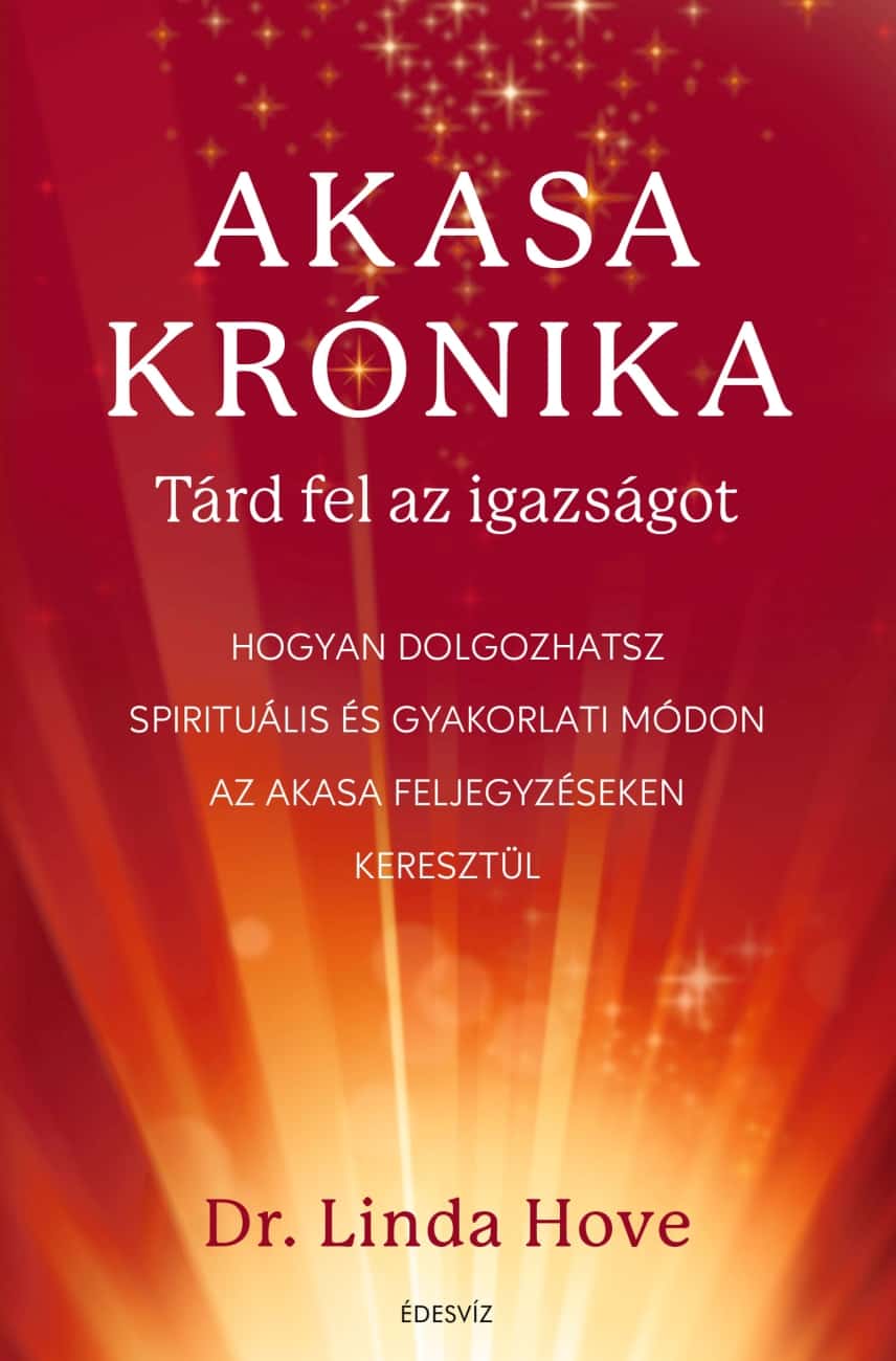 Dr. Linda Howe - Akasa-krónika - Tárd fel az igazságot