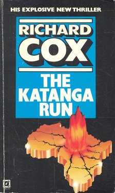COX, RICHARD - The Katanga Run [antikvár]