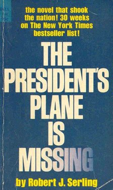 SERLING, ROBERT J - The President's Plane is Missing [antikvár]