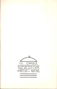 III. Országos Kisgrafikai Találkozó [antikvár]