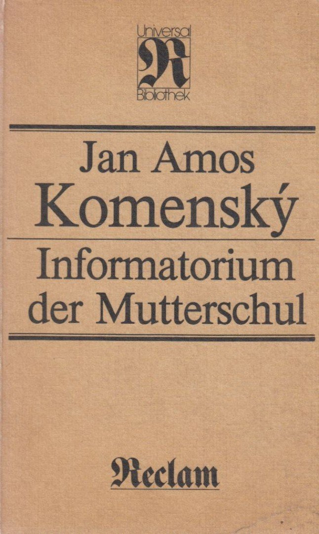 Komensky, Jan Amos - Informatorium der Mutterschul [antikvár]