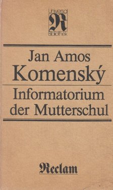 Komensky, Jan Amos - Informatorium der Mutterschul [antikvár]
