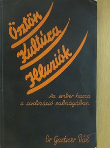 Dr. Gartner Pál - Ösztön, kultúra, illuziók [antikvár]