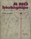 Sloane, Ethel - A nő biológiája [antikvár]