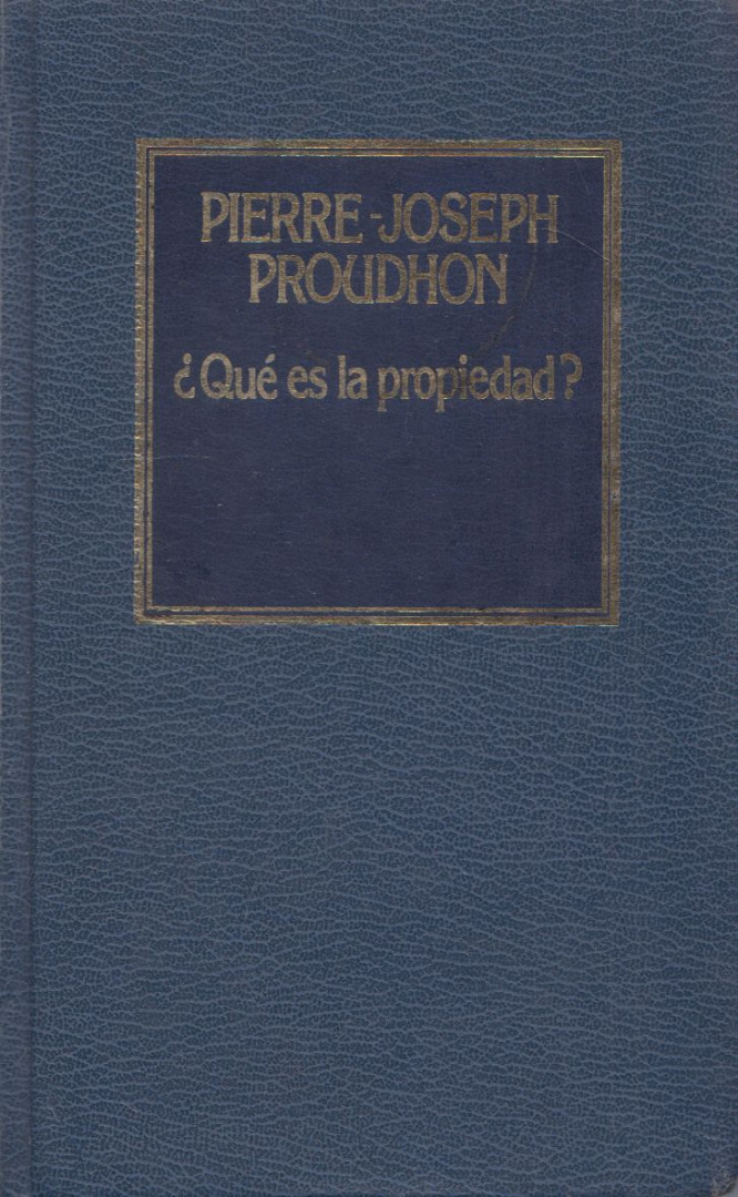 Pierre-Joseph Proudhon - Qué es la propiedad? [antikvár]