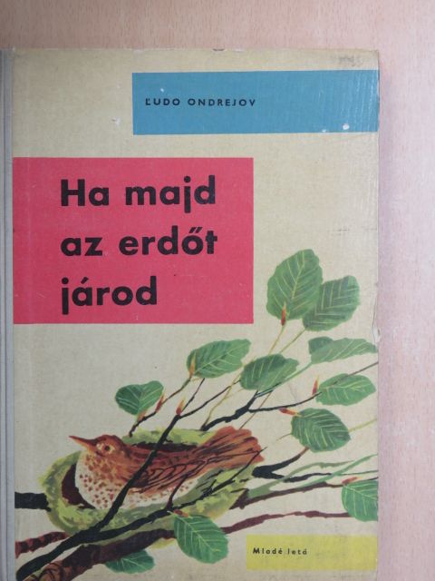 L'udo Ondrejov - Ha majd az erdőt járod [antikvár]