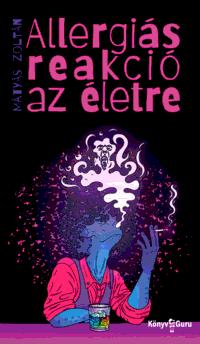 Mátyás Zoltán - Allergiás reakció az életre