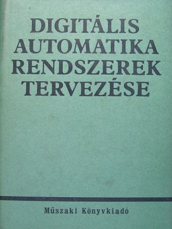 Boromissza Tamás - Digitális automatika rendszerek tervezése [antikvár]