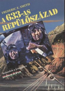 Smith, Frederic E. - A 633-as repülőszázad [antikvár]
