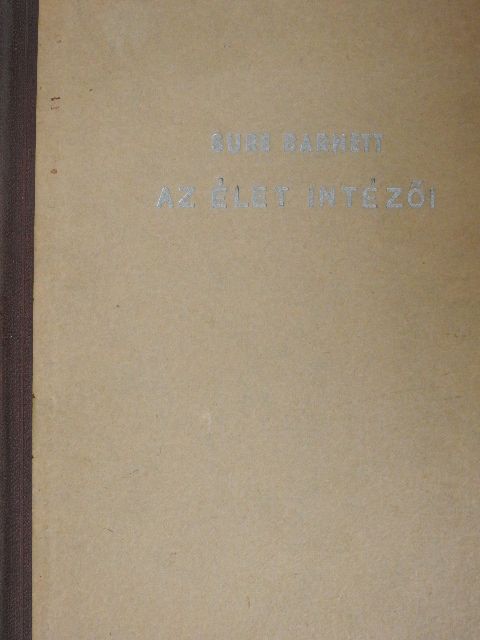 Sure Barnett - Az élet intézői [antikvár]