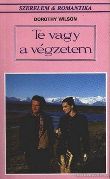 Wilson, Dorothy - Te vagy a végzetem [antikvár]