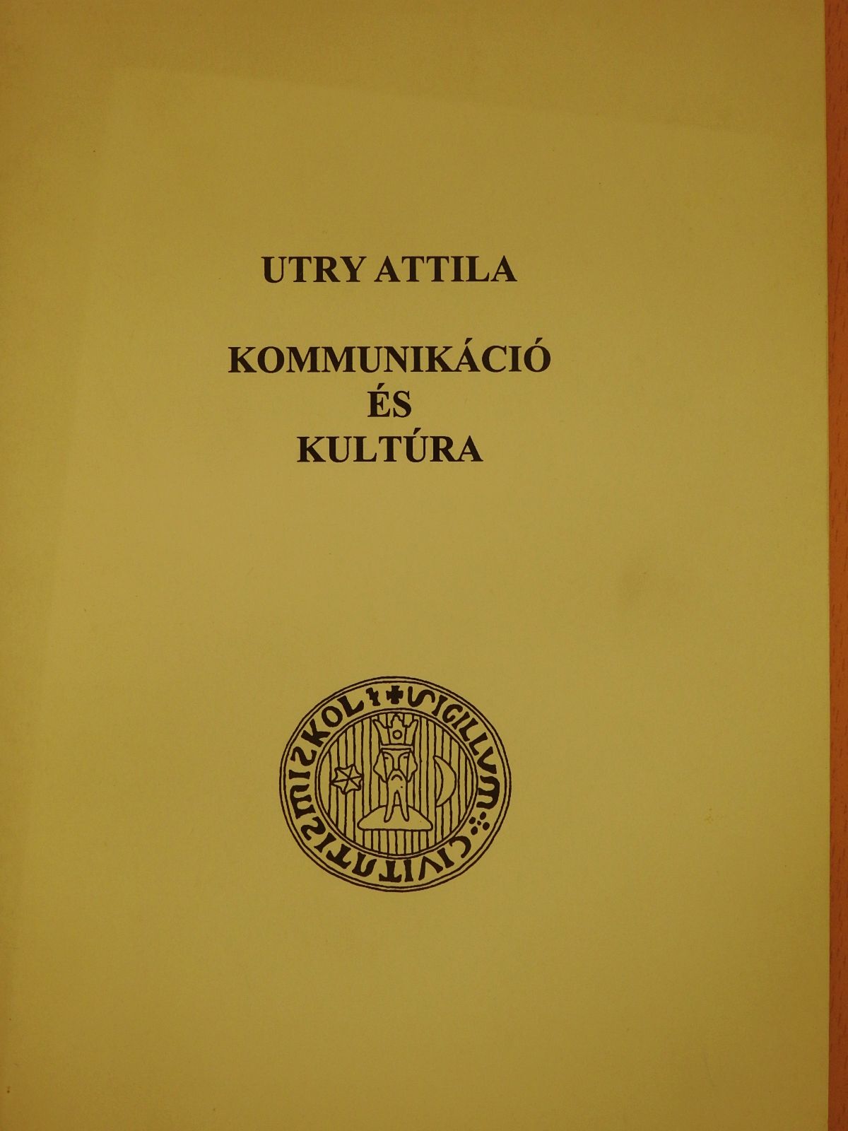 Utry Attila - Kommunikáció és kultúra (dedikált példány) [antikvár]