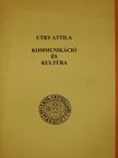 Utry Attila - Kommunikáció és kultúra (dedikált példány) [antikvár]