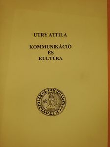 Utry Attila - Kommunikáció és kultúra (dedikált példány) [antikvár]