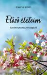 Dorothy Reeves - Előző életeim - Pánikrohamaim szemszögéből [eKönyv: epub, mobi]