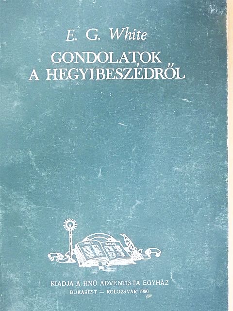 E. G. White - Gondolatok a hegyibeszédről [antikvár]