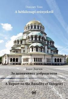 Doncsev Toso - A hétköznapi erényekről [antikvár]