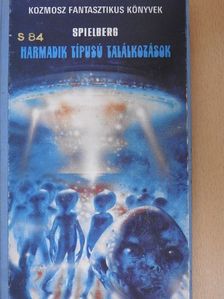 Steven Spielberg - Harmadik típusú találkozások [antikvár]