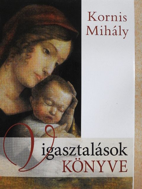Kornis Mihály - Vigasztalások könyve - CD-vel [antikvár]