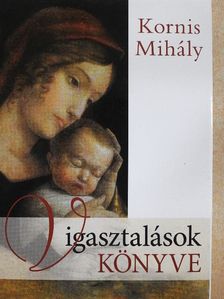 Kornis Mihály - Vigasztalások könyve - CD-vel [antikvár]