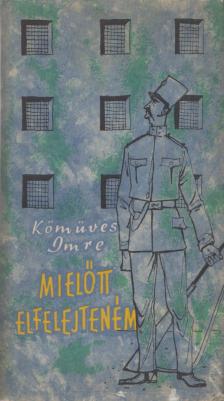 Kőműves Imre - Mielőtt elfelejteném [antikvár]