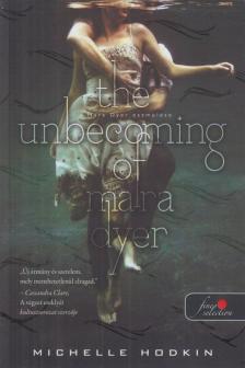 HODKIN, MICHELLE - The Unbecoming of Mara Dyer - Mara Dyer eszmélése [antikvár]