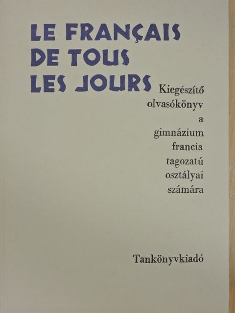 Dr. Kelemen Tiborné - Le Francais de Tous les Jours [antikvár]