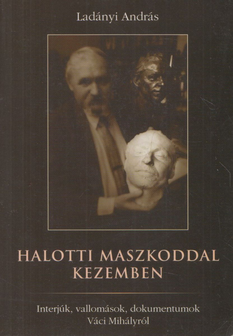 LADÁNYI ANDRÁS - Halotti maszkoddal kezemben (dedikált) [antikvár]