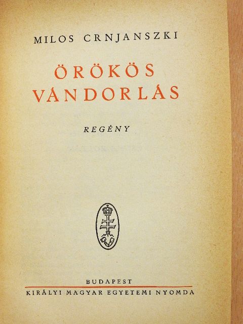 Milos Crnjanszki - Örökös vándorlás [antikvár]