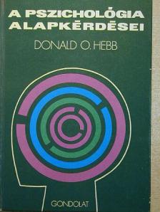 Donald O. Hebb - A pszichológia alapkérdései [antikvár]