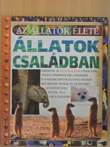 Anita Ganeri - Állatok családban [antikvár]