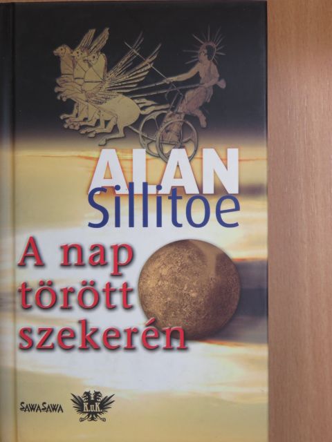 Alan Sillitoe - A nap törött szekerén [antikvár]