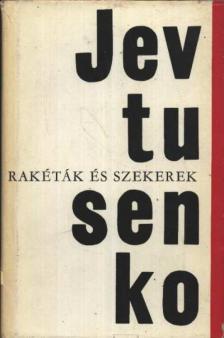 Jevtusenko, Jevgenyij - Rakéták és szekerek [antikvár]