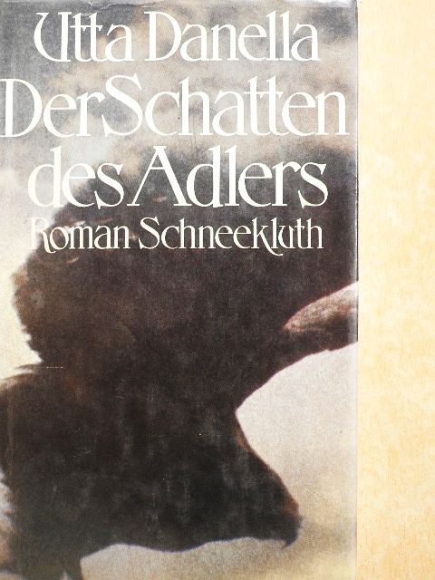 Utta Danella - Der Schatten des Adlers [antikvár]