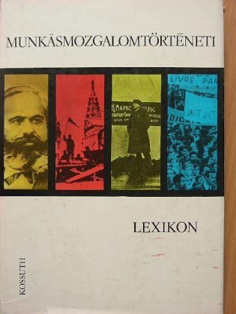Ács Andrásné - Munkásmozgalomtörténeti lexikon [antikvár]