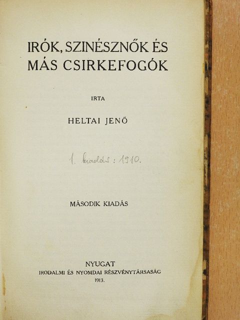 Heltai Jenő - Irók, szinésznők és más csirkefogók [antikvár]