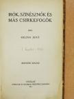 Heltai Jenő - Irók, szinésznők és más csirkefogók [antikvár]
